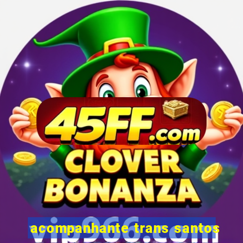 acompanhante trans santos